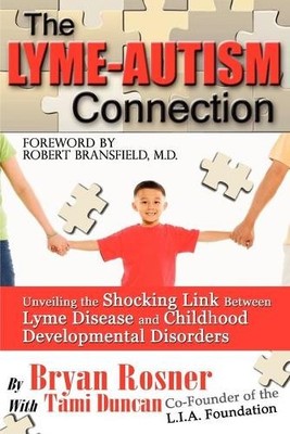 Tami Duncan Bryan Rosner The Lyme-Autism Connection (Taschenbuch)