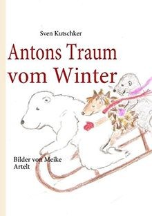 Antons Traum vom Winter: Bilder von Meike Artelt von Kut... | Buch | Zustand gut
