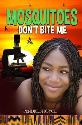 Mosquitoes Don't Bite Me by Noyce, Pendred