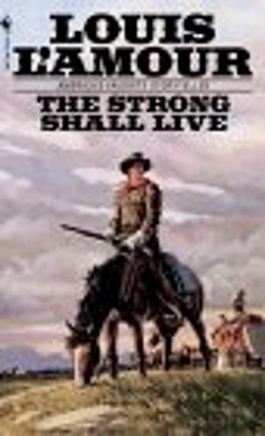 The Strong Shall Live Mass Market Paperbound Louis Amour