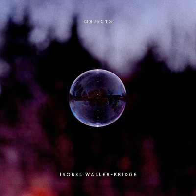 Isobel Waller-Bridge - Objects [New Vinyl LP]