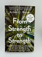 From Strength to Strength by Arthur Brooks