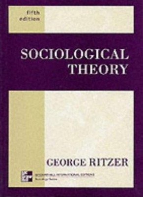 Sociological Theory (Mcgraw-Hill International Editions: Sociolo