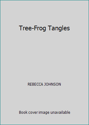 Tree-Frog Tangles by REBECCA JOHNSON