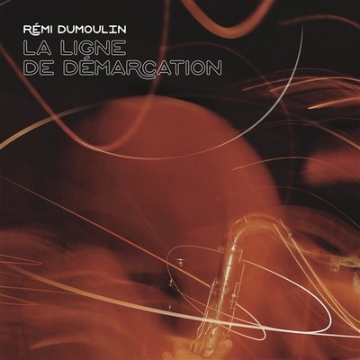 Remi Dumoulin La Ligne De Demarcation (Vinyl)