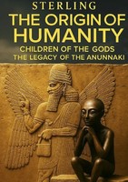 The Origin Of Humanity I Children Of The Gods I The Legacy Of The Anunnaki Buch