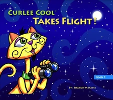 Curlee Cool (Curlee Cool Takes Flight!, Book 1) - hardcover Sharon M Hayes