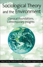 Sociological Theory and the Environment: Rowman & Littlefield Publishers 2001 PB