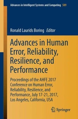 Advances in Human Error, Reliability, Resilience, and Performance : Proceedin...