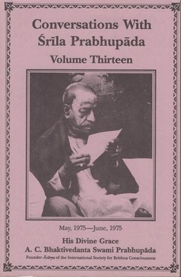 Conversations with Srila Prabhupada Volume 13 May 1975 - June 1975