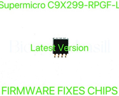 Supermicro C9X299-RPGF-L, FIRMWARE FIXES BIOS CHIP (Latest version)