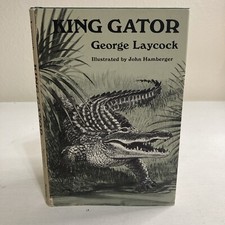 King Gator By George Laycock Hc 1968 1st Edition Clipped Dj