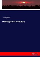 Anonymous | Ethnologisches Notizblatt | Taschenbuch | Deutsch (2017) | 472 S.