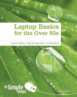 Laptop Basics for the Over 50s in Simple Steps,Greg Holden