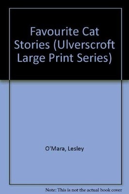 Favourite Cat Stories (Ulverscroft L..., O'Mara, Lesley