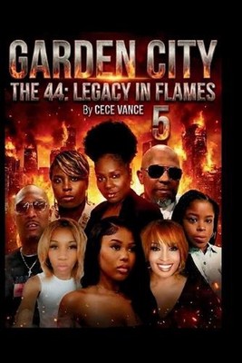 Garden City the 44: Legacy in Flames 5 by Cece Vance Paperback Book