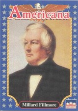 MILLARD FILLMORE, 13th. U.S. President, #47 🤩 1992 Americana Trading Card 😎