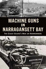 NEW The History Press Machine Guns in Narragansett Bay, RI 9781467149686  Trade