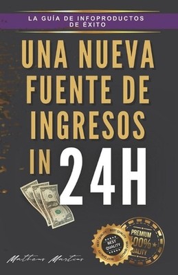 Una nueva fuente de ingresos 24 horas by Matheus Martins Soares Paperback Book