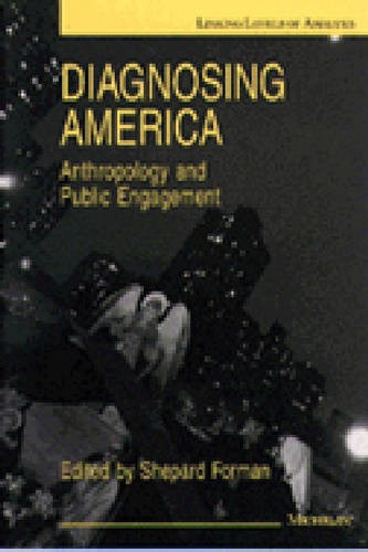 Diagnosing America – Anthropology and Public Engagement Forman Paperback