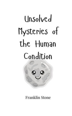 Franklin Stone | Unsolved Mysteries of the Human Condition | Taschenbuch (2025)