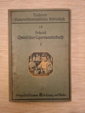 Chemisches Experimentierbuch, Scheid, 1919, Teubners Naturwiss. Bibliothek, Rar 