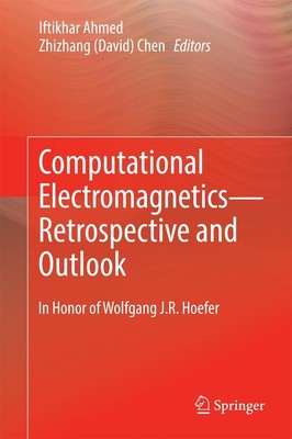 Zhizhang Chen (u. a.) | Computational Electromagnetics-Retrospective and Outlook