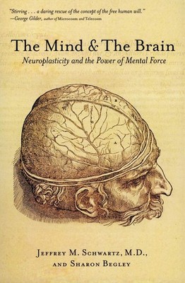 The Mind and the Brain: Neuroplasticity and the Power of Mental Force - pape...