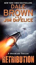 RETRIBUTION: A DREAMLAND THRILLER By Dale Brown & Jim Defelice *Mint Condition*