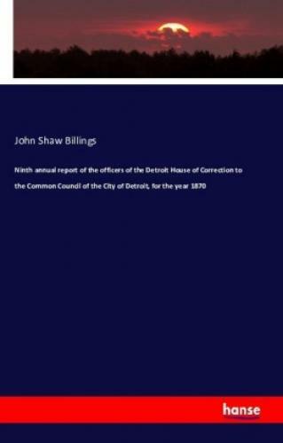Thumbnail - Ninth Annual Report Of The Officers Of The Detroit House Of Correction