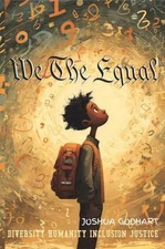 We The Equal: Diversity Humanity Inclusion Justice by Joshua Godhart Paperback B