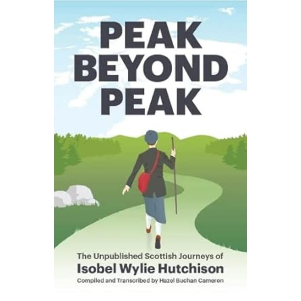 Peak Beyond Peak : The Unpublished Scottish Journeys Of Isobel Wylie Hutchison - Image 2