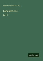 Charles Meymott Tidy | Legal Medicine | Taschenbuch | Englisch (2025) | Part II