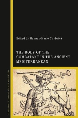 Hannah-Marie Chidwick | The Body of the Combatant in the Ancient Mediterranean