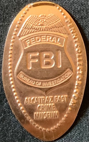 COPPER! FBI BADGE - ‘ALCATRAZ EAST CRIME MUSEUM’ TENNESSEE PRESSED PENNY