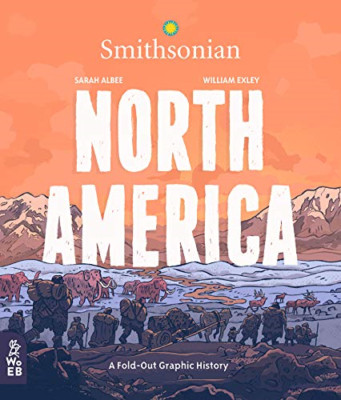 North America: A Fold-Out Graphic History (What on Eart - Hardback NEW Albee, Sa