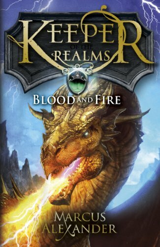 Keeper of the Realms: Blood and Fire (Book 3) By Marcus Alexander