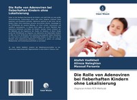 Atefeh Vadikheil (U. A.) | Die Rolle Von Adenoviren Bei Fieberhaften Kindern...