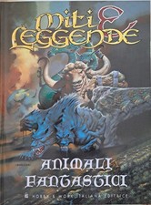 ANIMALI FANTASTICI - MITI E LEGGENDE [Paperback]