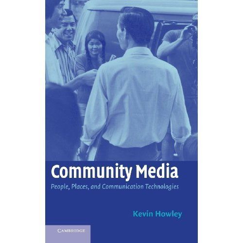 Community Media People, Places, and Communication Technologies Howley Hardback