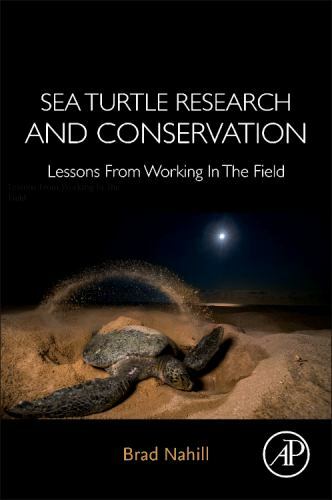 Sea Turtle Research and Conservation Lessons From Working In The Field Nahill