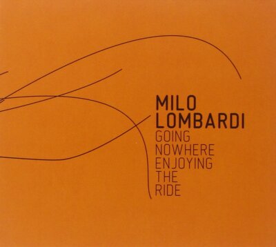 Milo Lombardi - Going Nowhere [Enjoying the Ri
