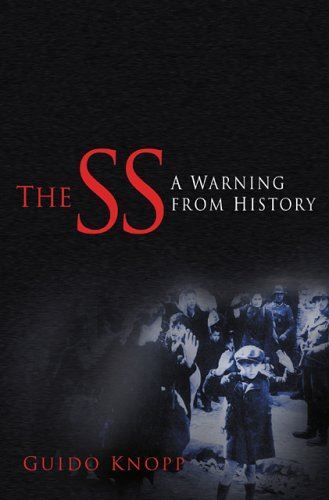 The SS: A Warning from History Knopp, Guido