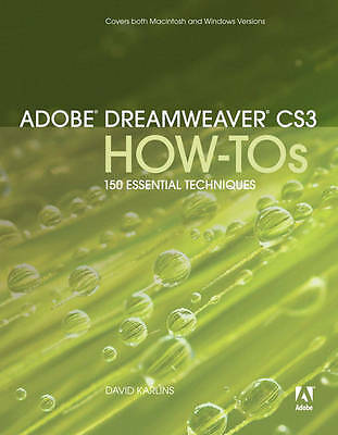 Adobe Dreamweaver CS3 How-Tos: 100 Essential Techniques by Karlins, David