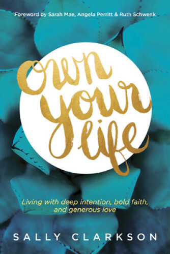 Thumbnail - Own Your Life: Living With Deep Intention, Bold Faith, And Generous