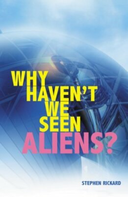 Why Haven't We Seen Aliens? (Cold Fusion), Rickard 9781781271001 New..