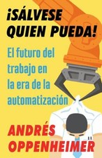¡Sálvese Quien Pueda! / the Robots Are Coming! : El Futuro Del Tr