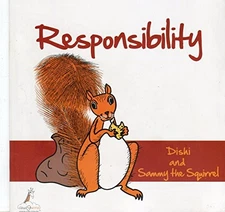Responsibility - Dishi and Sammy the Squirrel