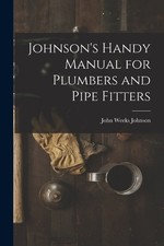 John Weeks John Johnson's Handy Manual for Plumbers and  (Paperback) (UK IMPORT)