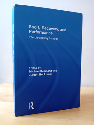 Sport, Recovery, and Performance - Interdisciplinary Insights (Routledge, 2018)